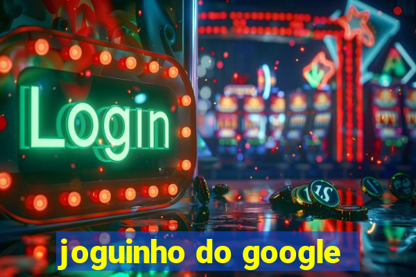 joguinho do google